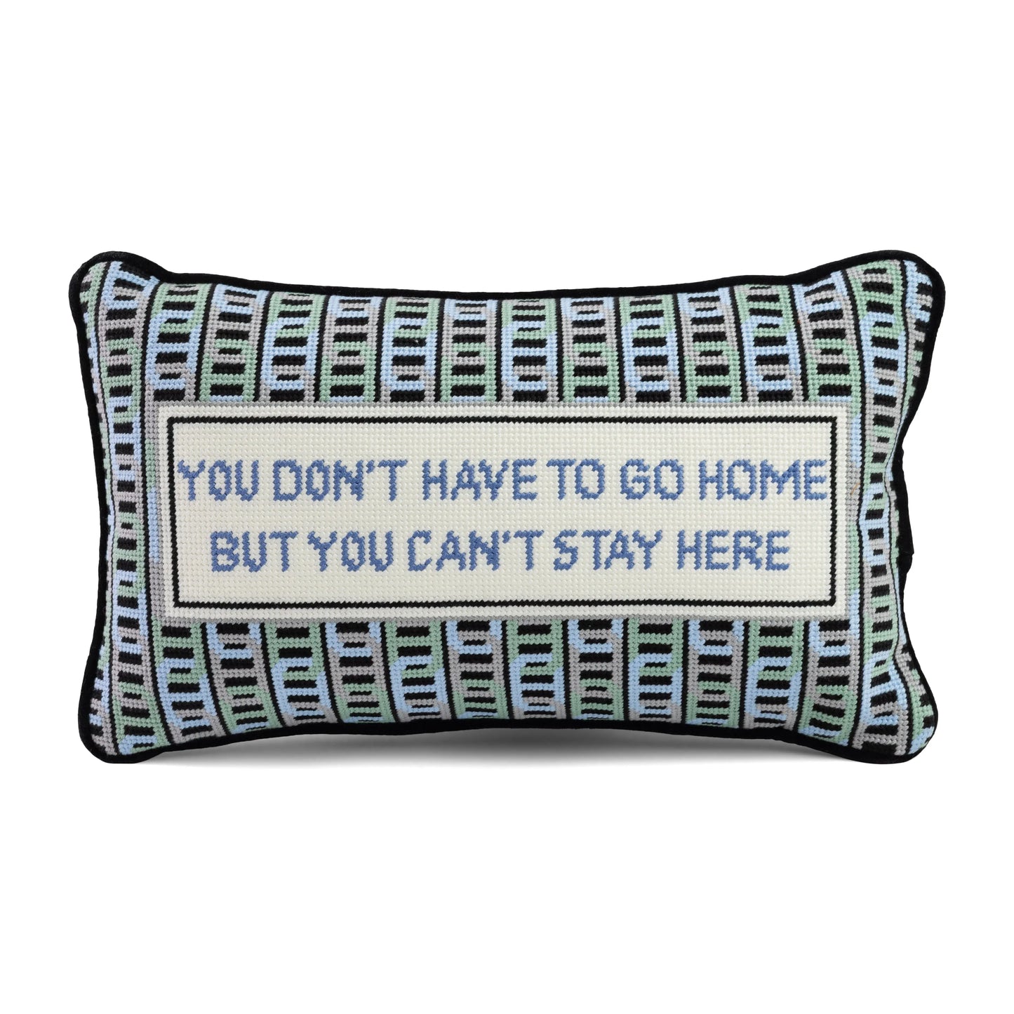 Can't Stay Here Needlepoint Pillow Furbish Studio