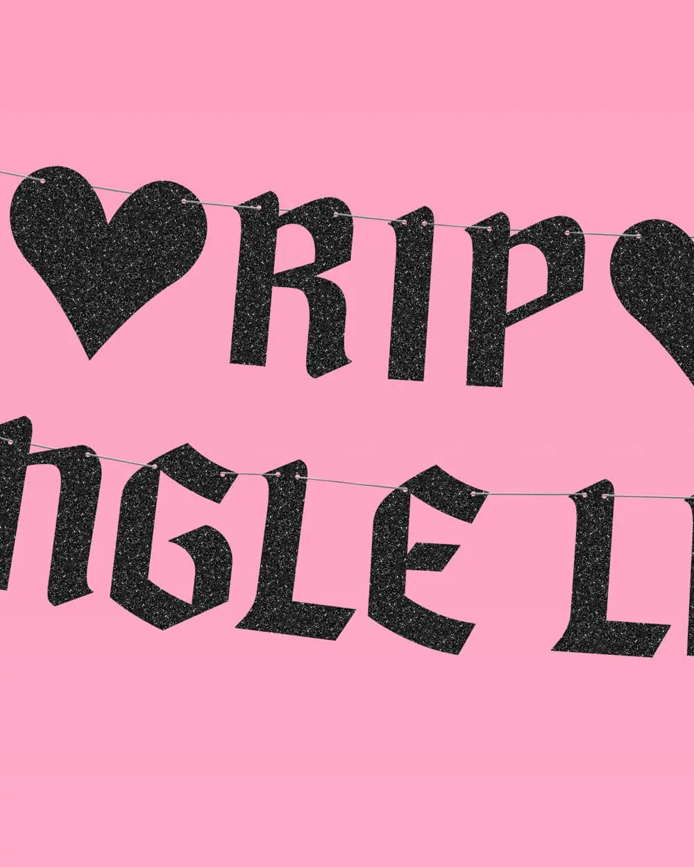 RIP Single Life Banner - black glitter banner xo, Fetti