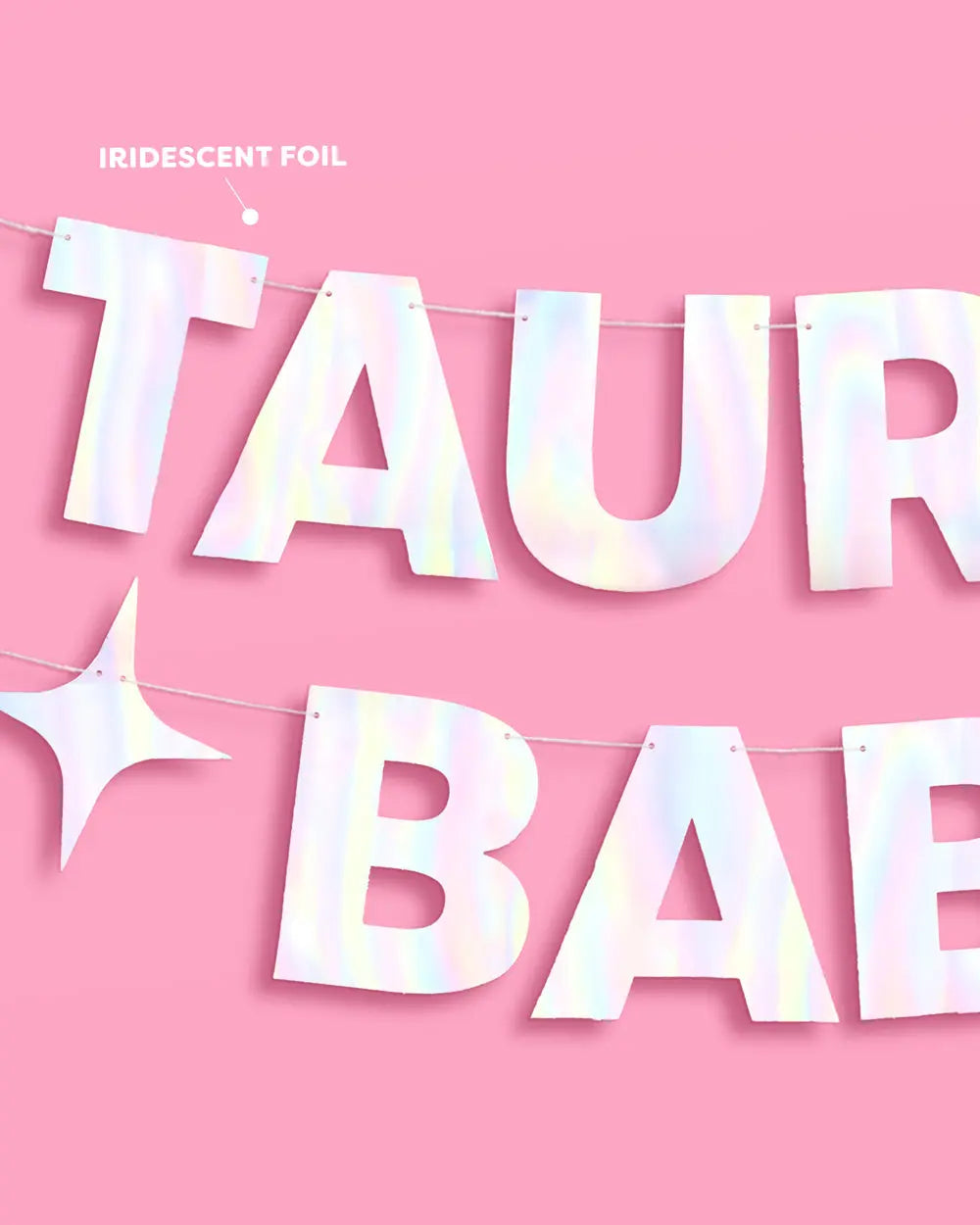 Taurus Baby Banner - iridescent foil banner xo, Fetti