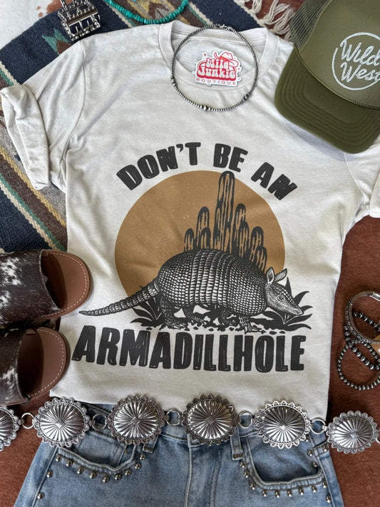 Don't Be An Armadillhole Graphic Tee Wild Junkie