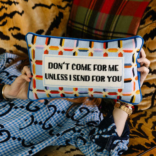 Don't Come For Me Needlepoint Pillow Furbish Studio