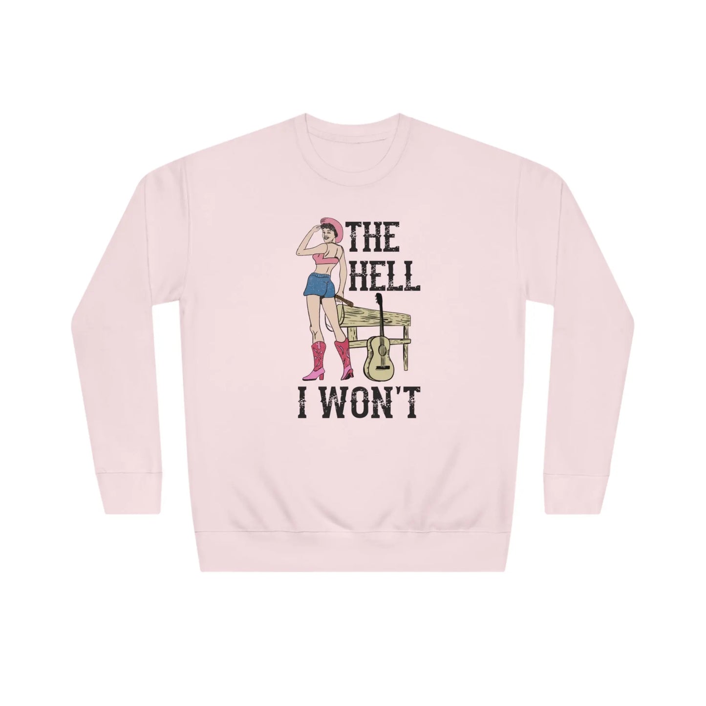 The Hell I Won’t Crew Sweatshirt Printify