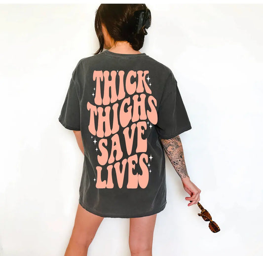 Thick Thighs Save Lives Graphic Tee Shop Karma Tees