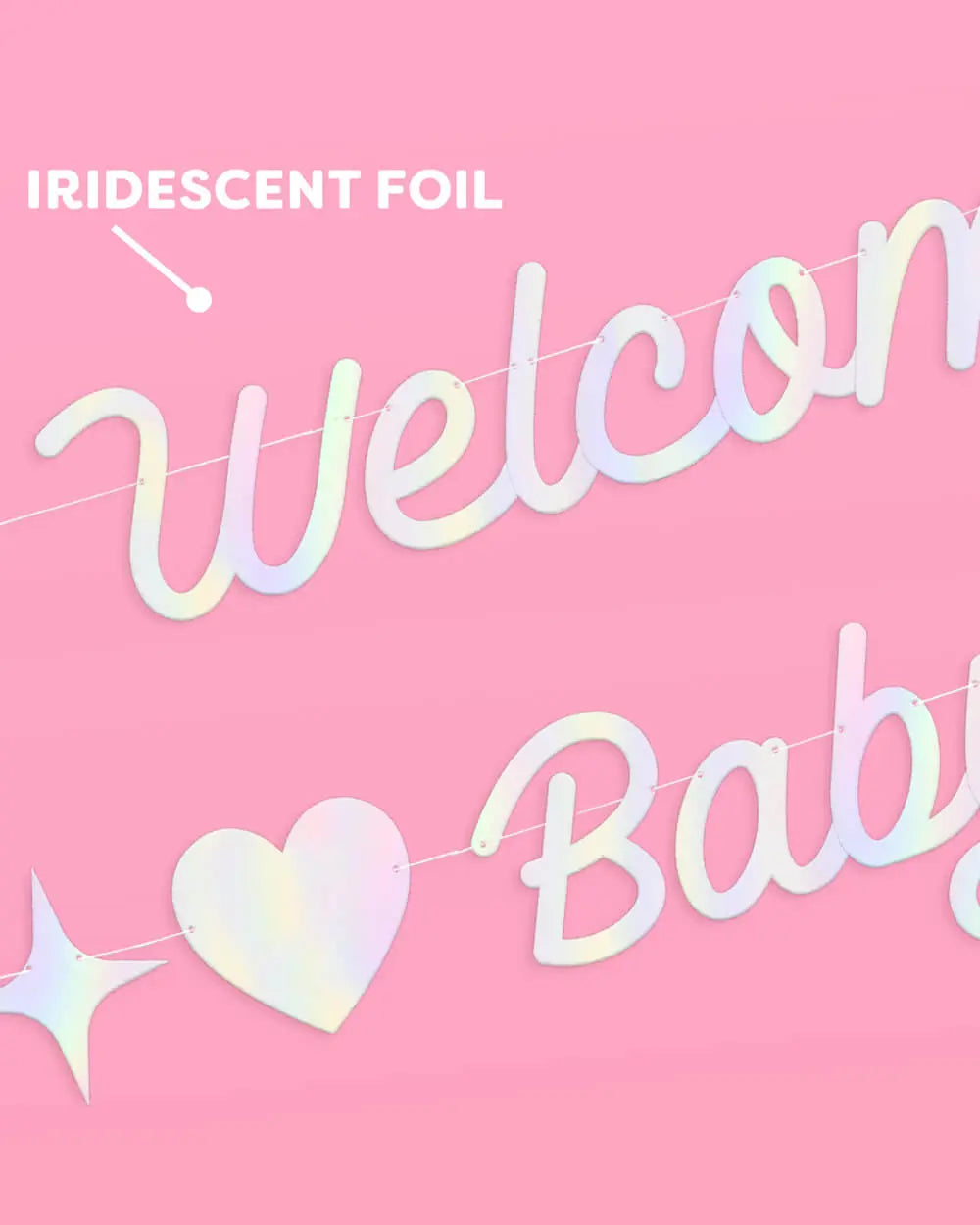 Welcome Baby Banner - iridescent foil banner xo, Fetti