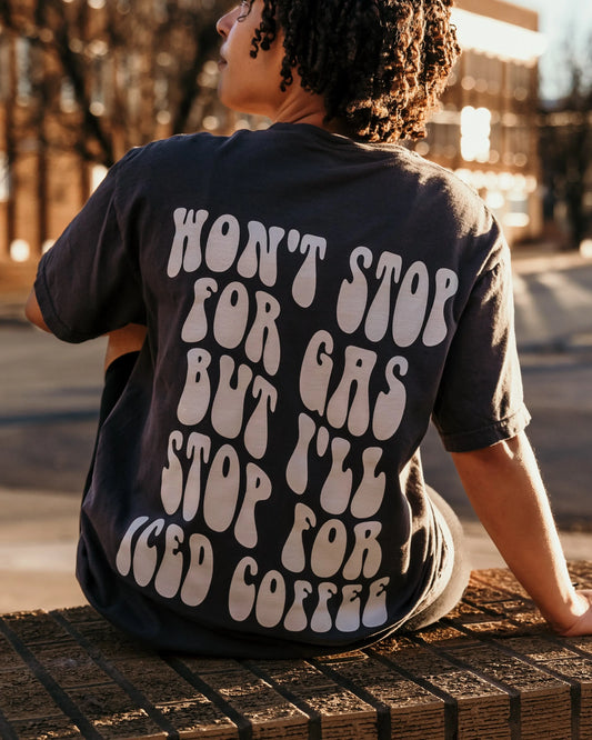 Won't stop for gas graphic tee Shop Karma Tees